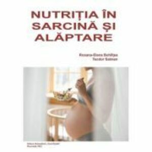Nutritia in sarcina si alaptare - Roxana-Elena Bohiltea imagine