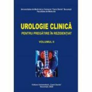 Urologie clinica pentru pregatire in rezidentiat, volumul 2 - Ionel Sinescu imagine