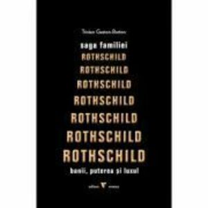 Saga familiei Rothschild - Tristan Gaston-Breton imagine