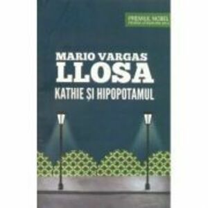 Kathie si hipopotamul - Mario Vargas Llosa imagine