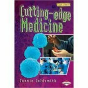 Cutting-edge Medicine. Cool Science – Connie Goldsmith imagine
