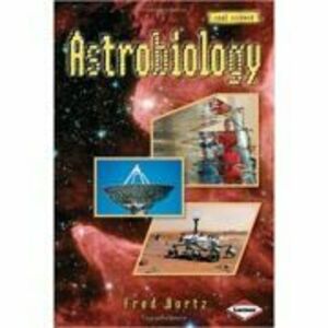 Cool Science. Astrobiology - Fred Bortz imagine