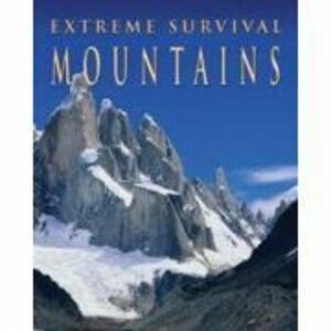 Extreme Survival on Mountains - Angela Royston imagine