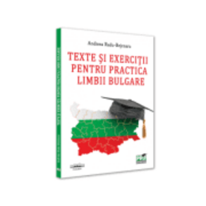 Texte si exercitii pentru practica limbii bulgare - Andreea Radu-Bejenaru imagine