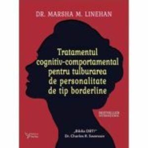 Tratamentul cognitiv-comportamental pentru tulburarea de personalitate de tip borderline - Dr. Marsha M. Linehan imagine