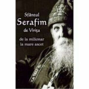 Sfantul Serafim de Virita, de la milionar la mare ascet imagine