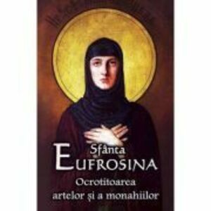 Sfanta Eufrosina Ocrotitoarea artelor si a monahiilor imagine