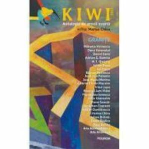 Kiwi, 2022. Antologia de proza scurta. GRANITE - Marius Chivu imagine