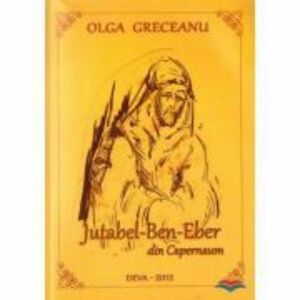 Jutabel-Ben-Eber din Capernaum - Olga Greceanu imagine