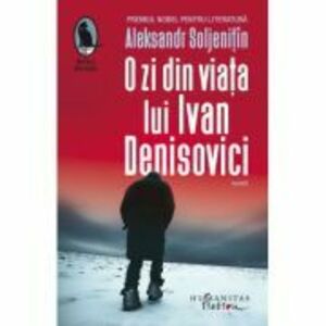 O zi din viata lui Ivan Denisovici | Aleksandr Soljenitin imagine