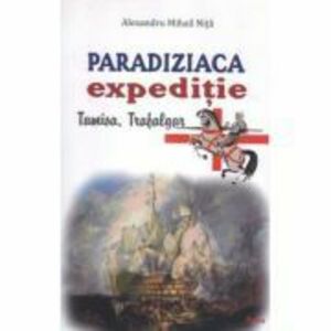 Paradiziaca expeditie. Tamisa, Trafalgar - Alexandru Mihail Nita imagine