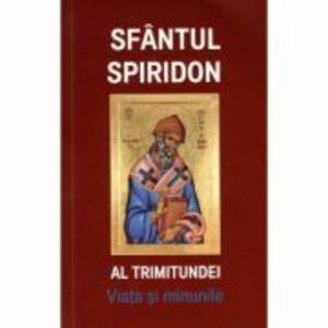 Sfantul Spiridon al Trimitundei. Viata si minunile imagine