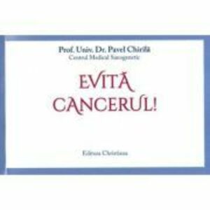 Evita cancerul - Pavel Chirila imagine