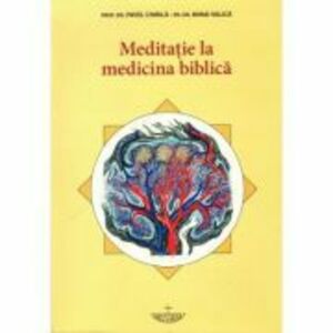 Meditatie la medicina biblica - Pavel Chirila imagine