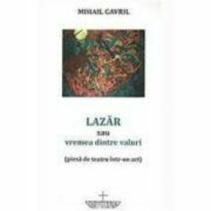 Lazar sau vremea dintre valuri - Mihail Gavril imagine