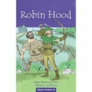 Robin Hood (text adaptat) - Henry Gilbert imagine