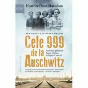Cele 999 de la Auschwitz - Heather Dune Macadam imagine