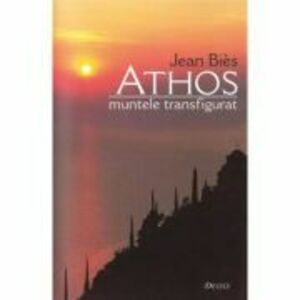 Athos, muntele transfigurat - Jean Bies imagine
