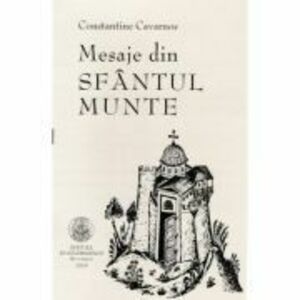 Mesaje din Sfantul Munte - Constantine Cavarnos imagine