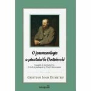 O fenomenologie a pacatului la Dostoievski - Cristian Ioan Dumitru imagine
