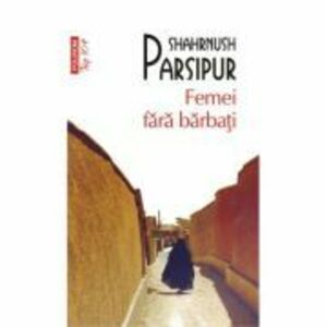 Femei fara barbati (editie de buzunar) - Shahrnush Parsipur imagine