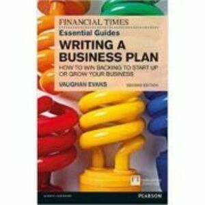 The FT Essential Guide to Writing a Business Plan - Vaughan Evans imagine