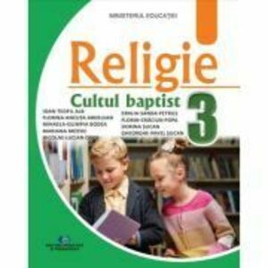 Religie. Cultul baptist manual clasa a 3-a - Ioan-Teofil Alb imagine