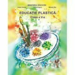 Educatie plastica. Manual clasa a 5-a - Ionela Carstea imagine