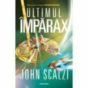 Ultimul Imparax (Seria INTERDEPENDENTA, partea a III-a) - John Scalzi imagine