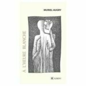 À l’heure blanche - Muriel Augry imagine