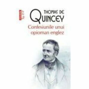 Confesiunile unui opioman englez (editie de buzunar) - Thomas De Quincey imagine