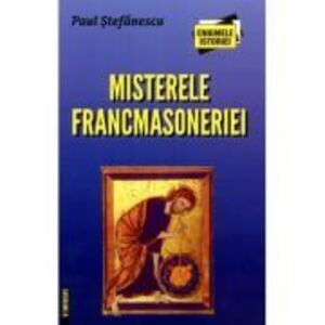 Misterele francmasoneriei - Paul Stefanescu imagine