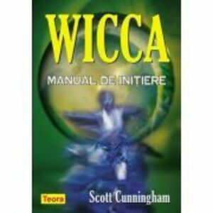 WICCA - Manual de initiere - Scott Cunningham imagine