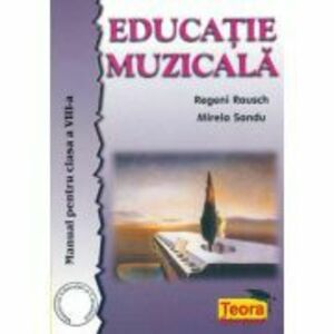 Manual Educatie Muzicala pentru clasa a 8-a - Regeni Rausch imagine