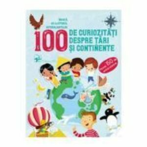 100 de curiozitati despre tari si continente imagine
