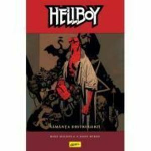 Hellboy 1. Samanta distrugerii - Mike Mignola imagine