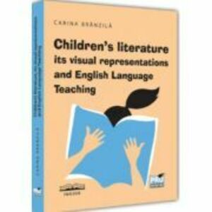 Children’s literature, its visual representations and English Language Teaching - Carina Branzila imagine