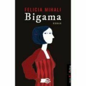 Bigama - Felicia Mihali imagine