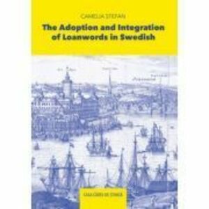 The Adoption and Integration of Loanwords in Swedish - Camelia Stefan imagine