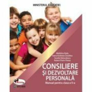 Manual de Consiliere si Dezvoltare personala clasa a 5-a - Madalina Radu, Andreea Ciocalteu, Aurelia Stanculescu imagine