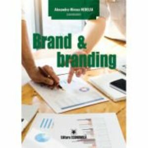 Brand si branding - Alexandru-Mircea Nedelea imagine