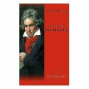 Viata lui Beethoven - Romain Rolland imagine