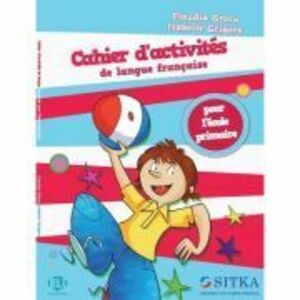 Cahier d'activités de langue française pour l’école primaire - Claudia Grosu imagine