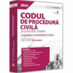 Codul de procedura civila si legislatie conexa 2022. Editie PREMIUM - Dan Lupascu imagine