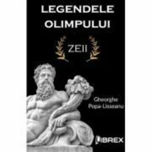 Legendele Olimpului: Zeii - Gheorghe Popa-Lisseanu imagine
