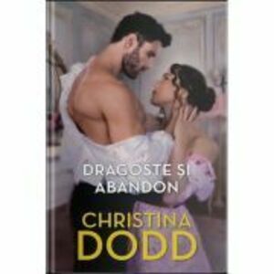 Dragoste si abandon - Christina Dodd imagine