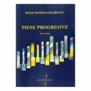 Piese progresive pentru pian - Mihai Mitrea-Celarianu imagine