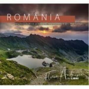 Romania - Impresii, lumina si culoare. Impressions, Light and Colour - Florin Andreescu, Dana Ciolca imagine