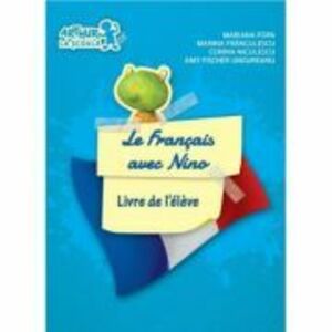 Clasa pregatitoare. Limba Franceza. Le Francais avec Nino. Cahier de l'eleve (Cartea elevului) - Mariana Popa imagine