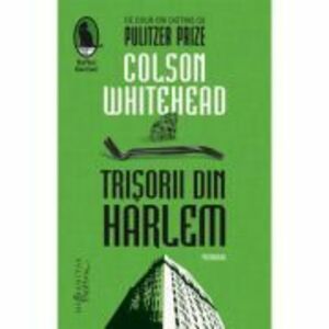Trisorii din Harlem - Colson Whitehead imagine
